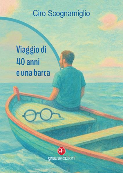 Viaggio di 40 anni e una barca - Ciro Scognamiglio - copertina