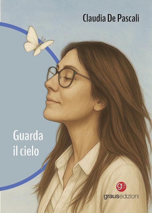 Guarda il cielo - Claudia De Pascali - copertina