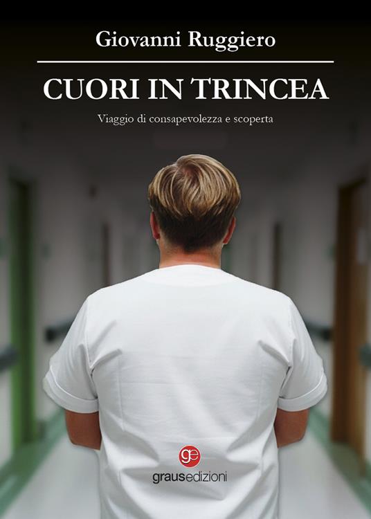 Cuori in trincea. Viaggio di consapevolezza e scoperta - Giovanni Ruggiero - copertina