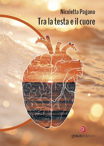 Tra la testa e il cuore - Nicoletta Pagano - copertina