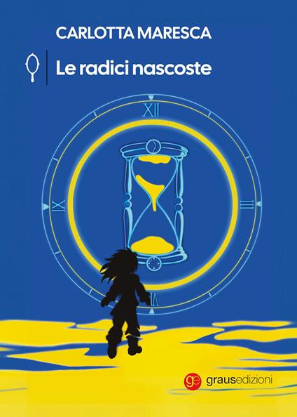 Le radici nascoste - Carlotta Maresca - copertina