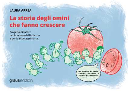 La storia degli omini che fanno crescere