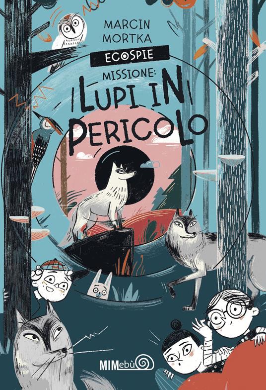 EcoSpie. Missione: Lupi in pericolo - Marcin Mortka - copertina