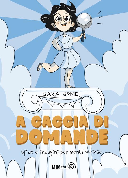 A caccia di domande. Sfide e indagini per menti curiose - Sara Gomel - copertina