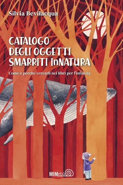Catalogo degli Oggetti Smarriti InNatura. Come e perché cercarli nei libri per l'infanzia - Silvia Bevilacqua - ebook