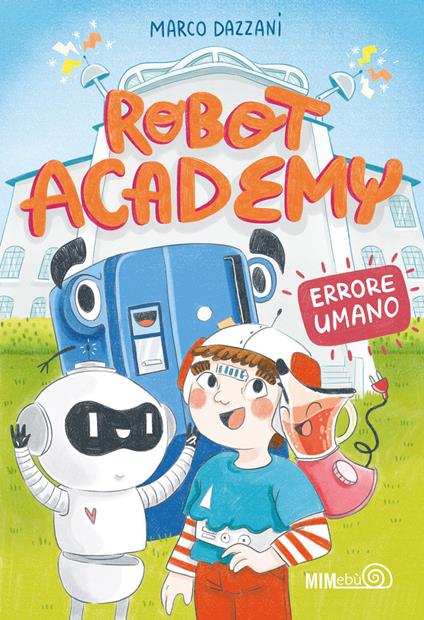 Robot Academy. Errore umano - Marco Dazzani - copertina