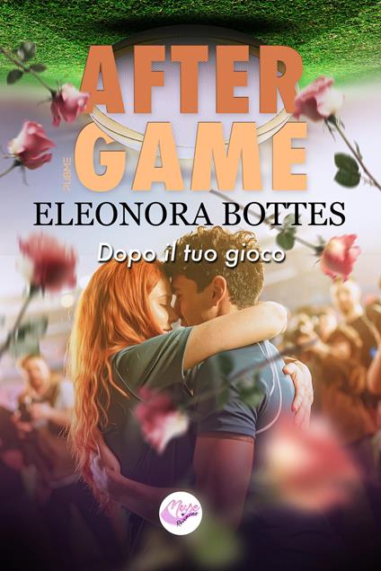 After Game. Dopo il tuo gioco - Eleonora Bottes - copertina