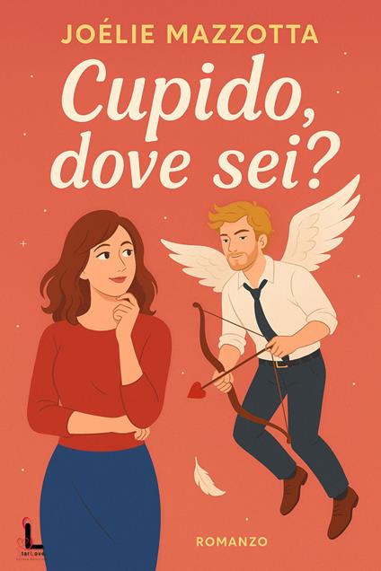 Cupido, dove sei? - Joélie Mazzotta - copertina