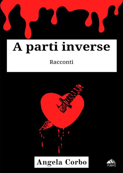 A parti inverse - Angela Corbo - ebook