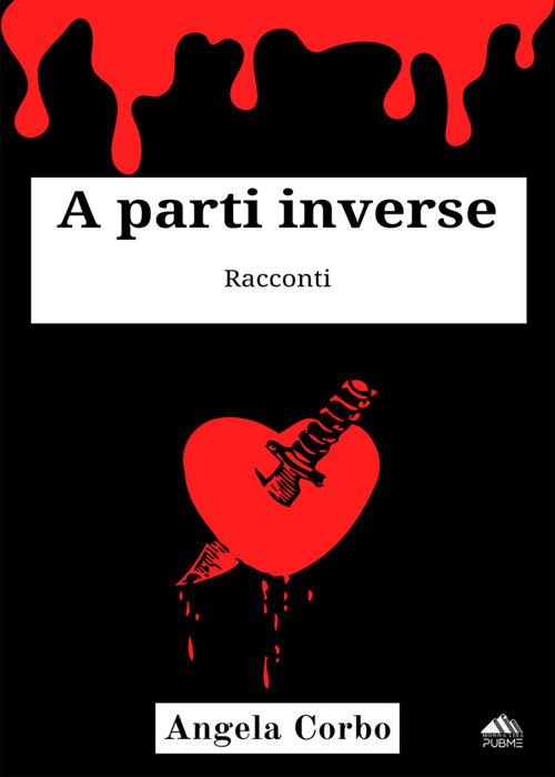 A parti inverse - Angela Corbo - ebook