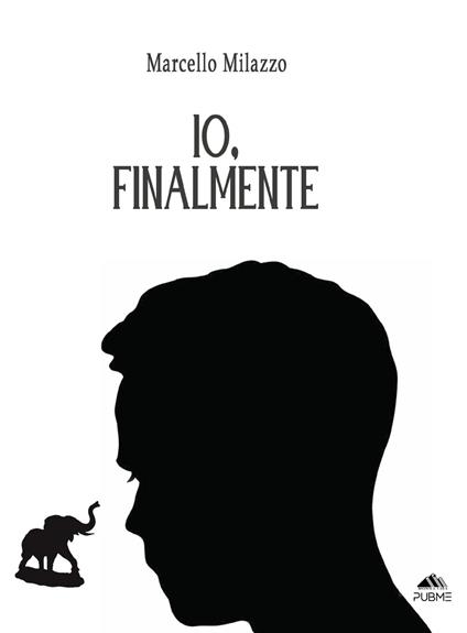 Io, finalmente - Marcello Milazzo - copertina