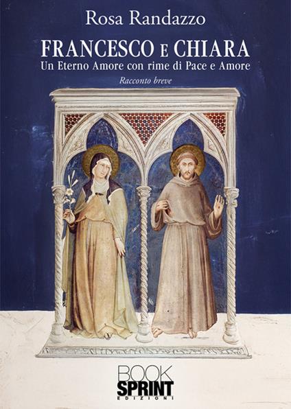 Francesco e Chiara - Rosa Randazzo - ebook