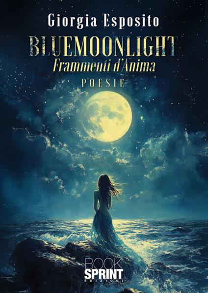 Bluemoonlight. Frammenti d'anima - Giorgia Esposito - copertina