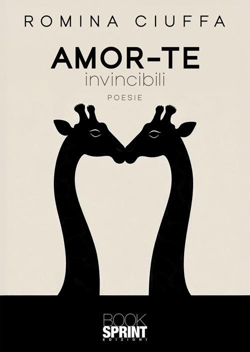 Amor-te. Invincibili - Romina Ciuffa - ebook