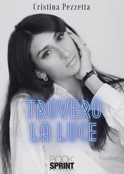 Troverò la luce - Cristiana Pezzetta - copertina