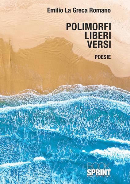 Polimorfi liberi versi - Emilio La Greca Romano - copertina