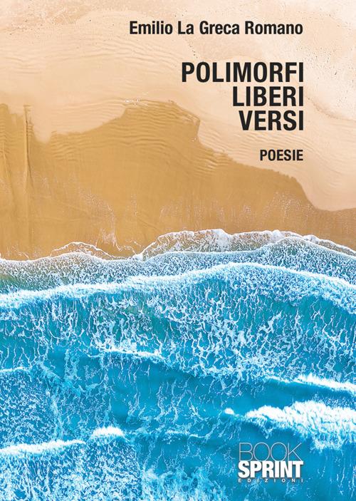 Polimorfi liberi versi - Emilio La Greca Romano - copertina