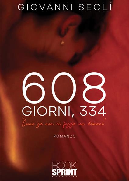 608 giorni, 334. «Come se non ci fosse un domani» - Giovanni Seclì - copertina