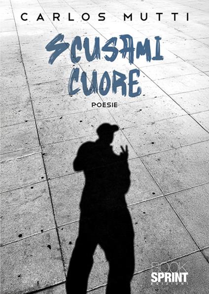 Scusami cuore - Carlos Mutti - ebook