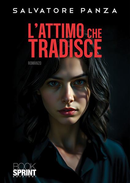 L' attimo che tradisce - Salvatore Panza - ebook
