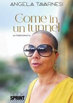 Come in un tunnel