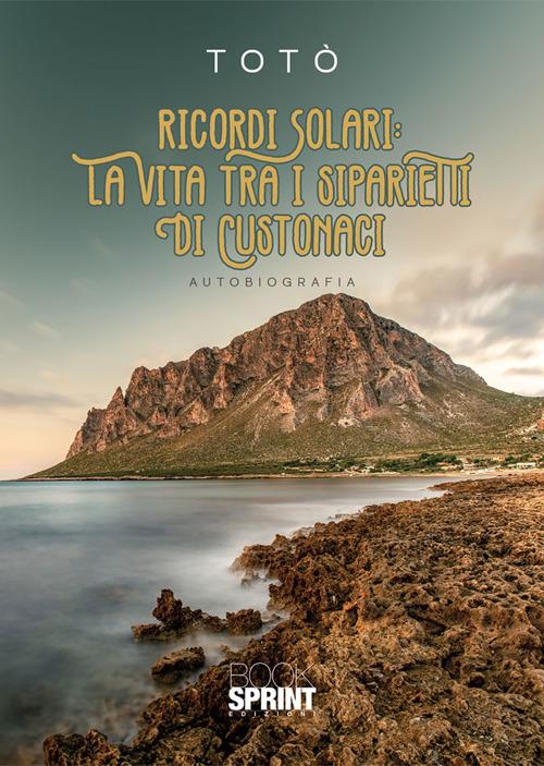 Ricordi solari: la vita tra i siparietti di Custonaci - Totò - ebook