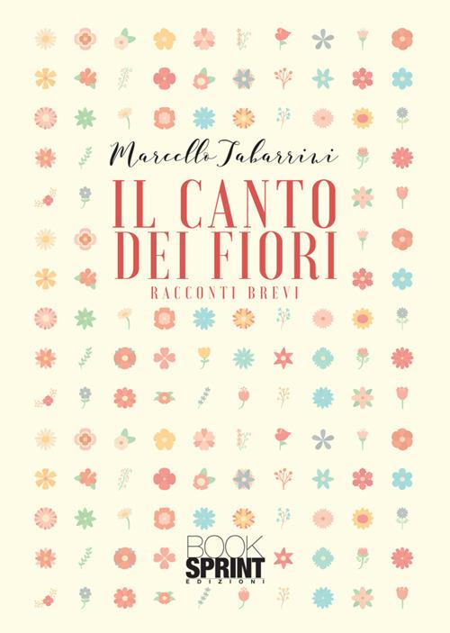 Il canto dei fiori - Marcello Tabarrini - copertina