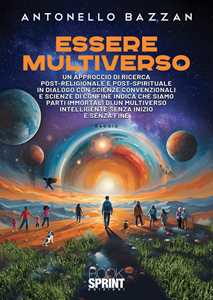 Libro Essere multiverso Antonello Bazzan