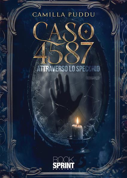 Caso 4587. Attraverso lo specchio - Camilla Puddu - ebook