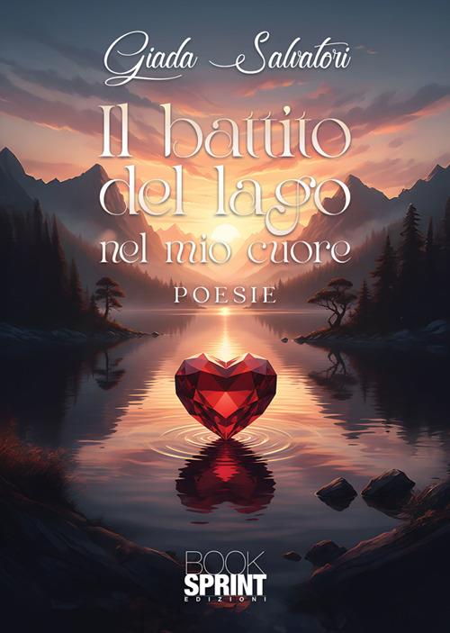 Il battito del lago nel mio cuore - Giada Salvatori - ebook