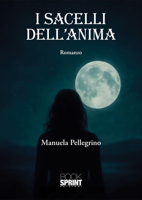 I sacelli dell'anima - Manuela Pellegrino - copertina