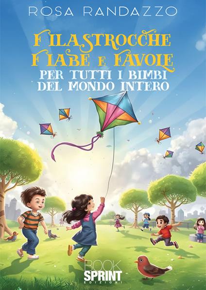 Filastrocche, fiabe e favole per tutti i bimbi del mondo intero. Ediz. illustrata - Rosa Randazzo - ebook