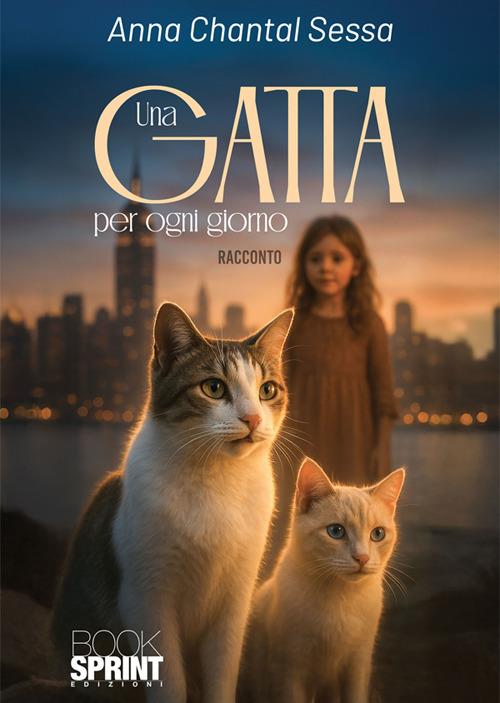 Una gatta per ogni giorno - Anna Sessa Chantal - ebook