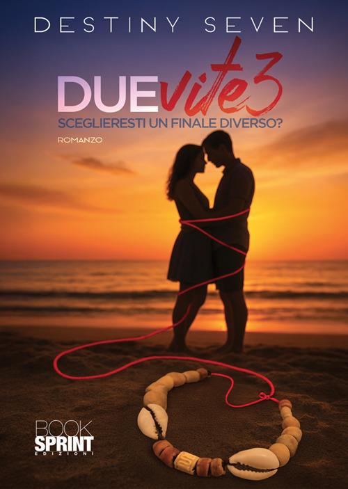 Due vite. Vol. 3 - Destiny Seven - copertina