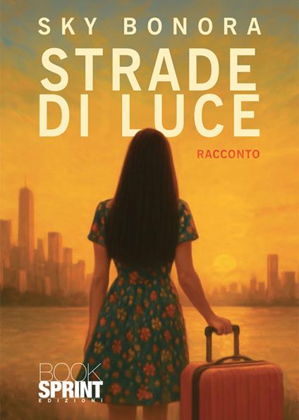 Strade di luce - Sky Bonora - ebook