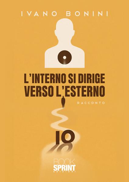 L'interno si dirige verso l'esterno - Ivano Bonini - copertina