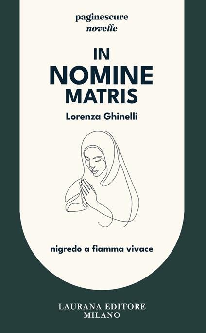 In nomine matris. Nigredo a fiamma vivace - Lorenza Ghinelli - ebook