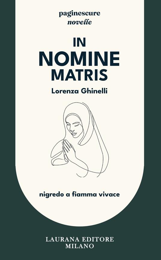 In nomine matris. Nigredo a fiamma vivace - Lorenza Ghinelli - ebook