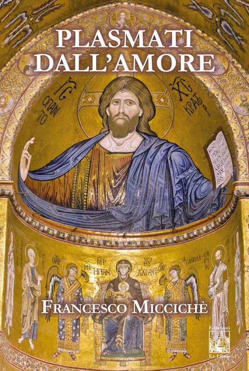 Plasmati dall’amore - Francesco Miccichè - copertina