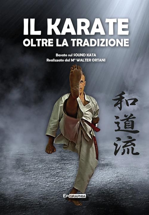 Il karate oltre la tradizione - Walter Ortani - copertina