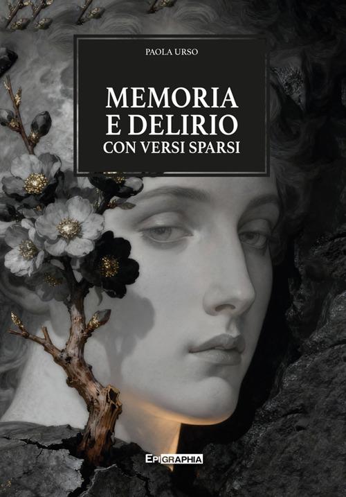 Memoria e Delirio con versi sparsi - Urso Paola - ebook