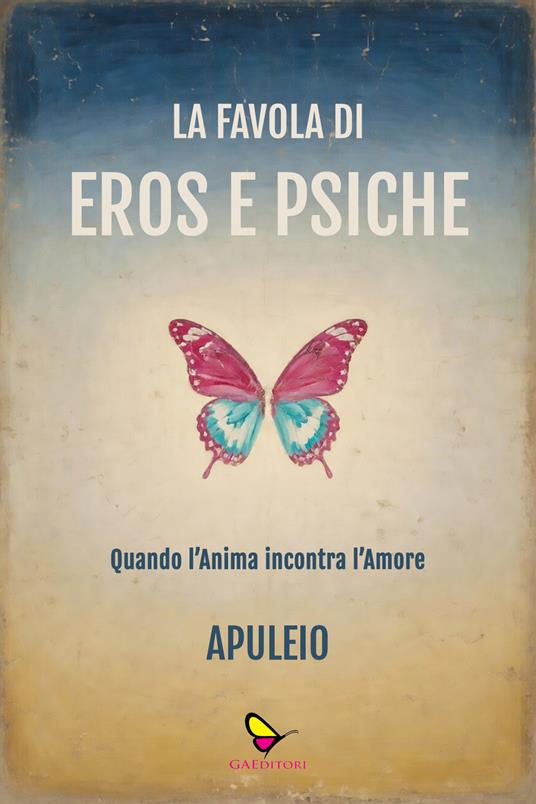 La favola di Eros e Psiche. Quando l'anima incontra l'amore - Apuleio - copertina