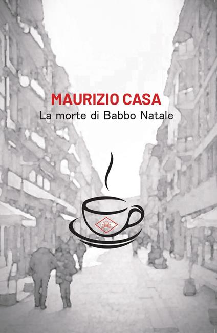 La morte di Babbo Natale - Maurizio Casa - copertina