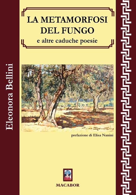 La metamorfosi del fungo e altre caduche poesie - Eleonora Bellini - copertina