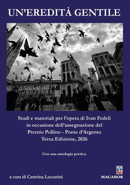 Un'eredità gentile. Studi e materiali per l’opera di Ivan Fedeli in occasione dell’assegnazione del Premio Pollino - Ponte d’Argento 2026 - copertina
