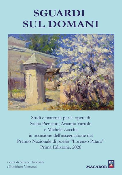 Sguardi sul domani. Studi e materiali per le opere di Sacha Piersanti, Arianna Vartolo e Michele Zacchia in occasione dell’assegnazione del Premio Nazionale di poesia “Lorenzo Pataro” 2026 - copertina