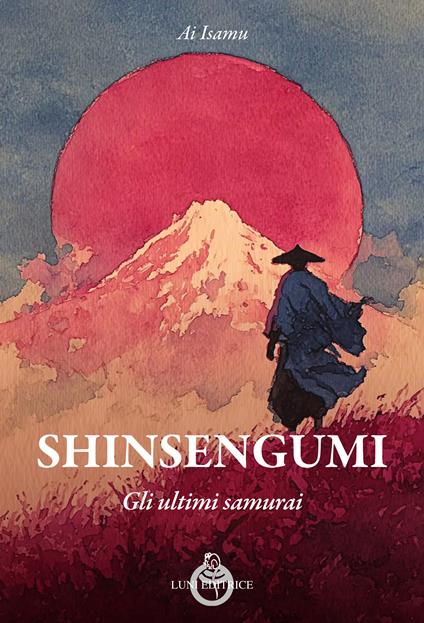 Shinsengumi. Gli ultimi samurai - Ai Isamu - copertina
