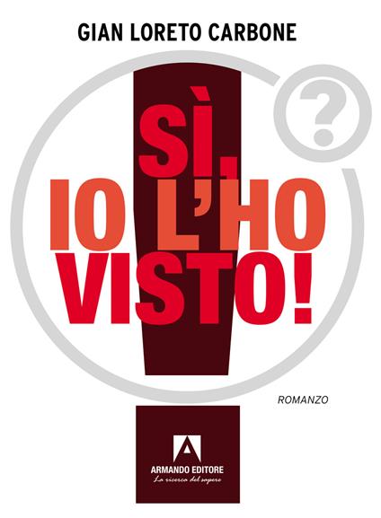 Sì, io l'ho visto! - Gian Loreto Carbone - ebook