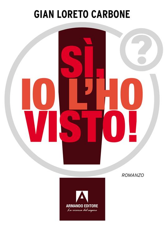 Sì, io l'ho visto! - Gian Loreto Carbone - ebook