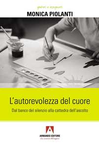 L'autorevolezza del cuore. Dal banco del silenzio alla cattedra dell'ascolto
